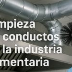 limpieza de conductos en la industria alimentaria